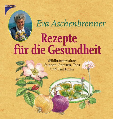 Rezepte für die Gesundheit - Eva Aschenbrenner