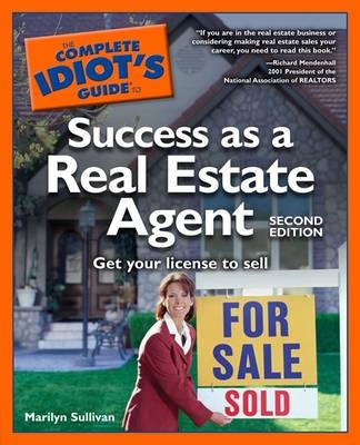 The Complete Idiot's Guide to Success as a Real Estate Agent - Marilyn Sullivan