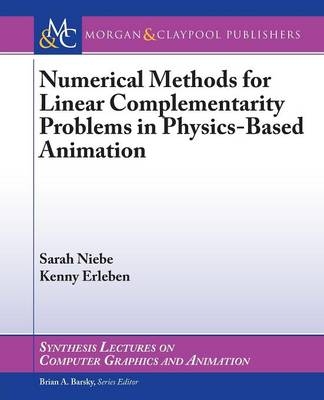 Numerical Methods for Linear Complementarity Problems in Physics-Based Animation - Sarah Niebe, Kenny Erleben