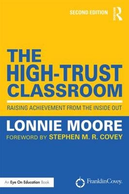 The High-Trust Classroom - Lonnie Moore