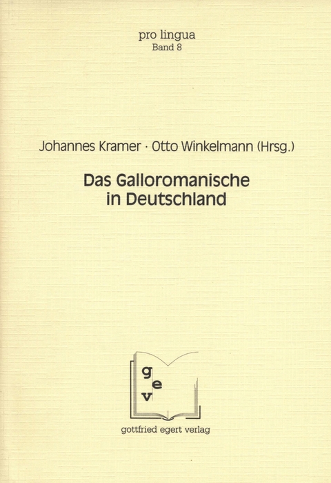 Das Galloromanische in Deutschland - Johannes Kramer, Otto Winkelmann