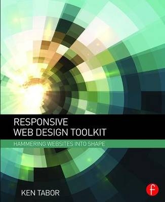 Responsive Web Design Toolkit - Ken Tabor