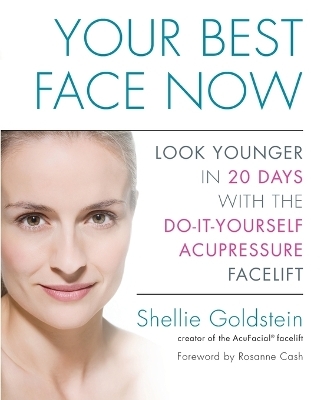 Your Best Face Now - Shellie Goldstein