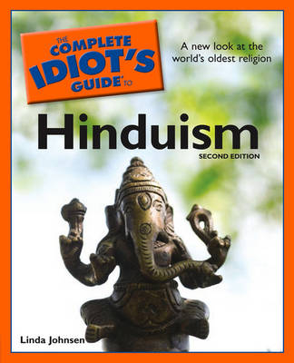 The Complete Idiot's Guide To Hinduism - Linda Johnson