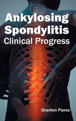 Ankylosing Spondylitis: Clinical Progress - 