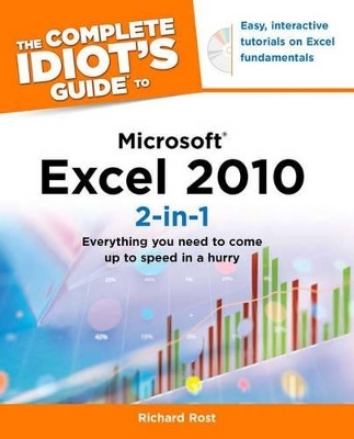 The Complete Idiot's Guide to Microsoft Excel 2010 2-In-1 - Richard Rost