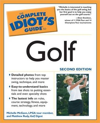 The Complete Idiot's Guide to Golf - Michelle McGann, Matthew Rudy