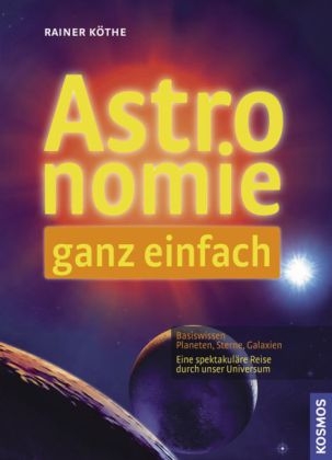 Astronomie ganz einfach - Rainer Köthe