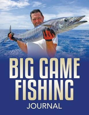 Big Game Fishing Journal -  Speedy Publishing LLC