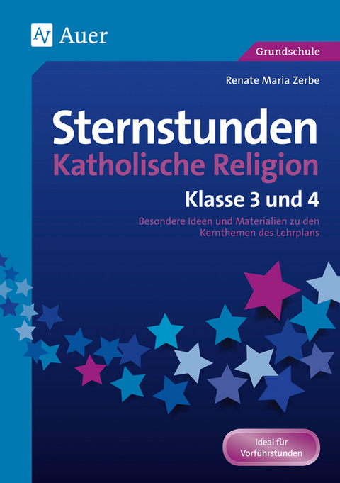 Sternstunden Katholische Religion - Klasse 3 und 4 - Renate Maria Zerbe