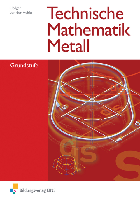 Technische Mathematik Metall - Jutta Höllger, Volker von der Heide