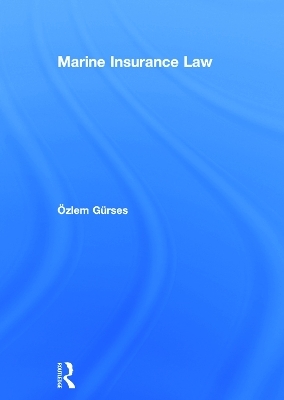 Marine Insurance Law - Ozlem Gurses