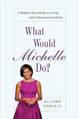 What Would Michelle Do? - Allison Samuels