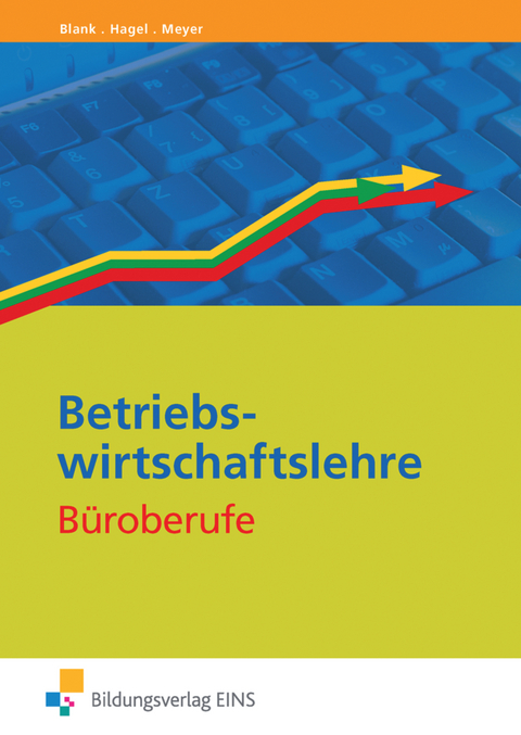 Die Büroreihe mit dem Modellunternehmen "Primus KG" / Betriebswirtschaftslehre Büroberufe - Andreas Blank, Heinz Hagel, Helge Meyer