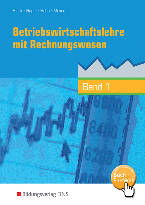 Betriebswirtschaftslehre mit Rechnungswesen - Handlungsorientiert - Andreas Blank, Heinz Hagel, Hans Hahn, Helge Meyer