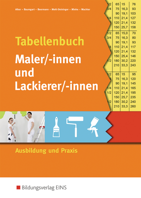 Tabellenbuch Maler/-innen und Lackierer/-innen - Stefan Alker, Birte Baumgart, Werner Beermann, Hans-Peter Mehl-Deininger, Harald Miehe, Bernd Oberhäuser, Tanja Wachter