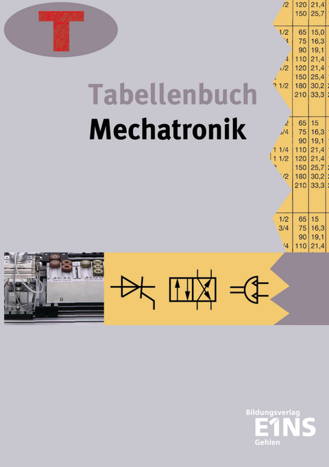 Tabellenbuch Mechatronik - Paul Arzberger, Linus Beilschmidt, Petra Boehm, Horst Ellerckmann, Hilmar Engelmann, Reiner Guse, Claus Günther, Renate Herhold, Dieter Kähnert, Harald Kramer, Werner Kulke, Karsten Mielke, Hartmut Schwenner, Hans-Jürgen Stobinski