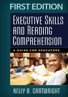 Executive Skills and Reading Comprehension - Kelly B. Cartwright