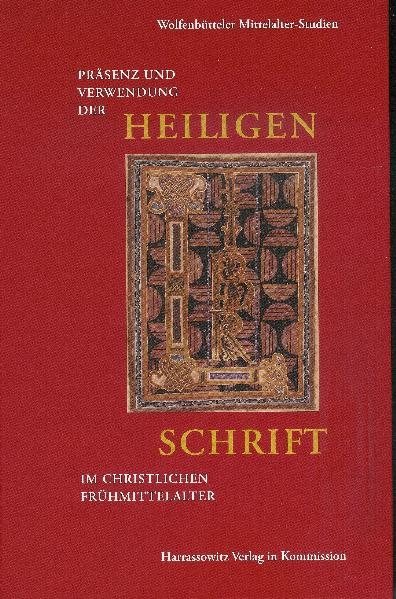 Präsenz und Verwendung der Heiligen Schrift im christlichen Frühmittelalter: exegetische Literatur und liturgische Texte - 