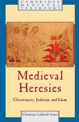 Medieval Heresies - Christine Caldwell Ames