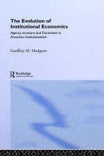 The Evolution of Institutional Economics - UK) Hodgson Geoffrey M (University of Hertfordshire