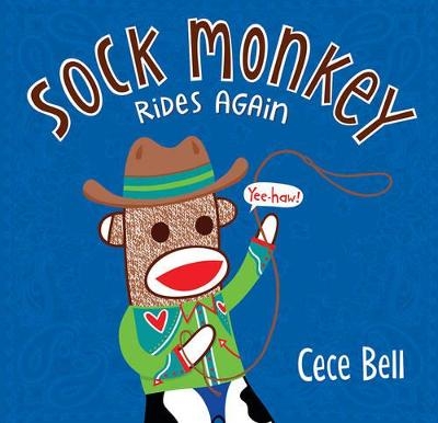 Sock Monkey Rides Again - Cece Bell