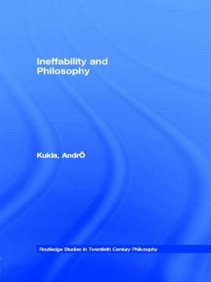 Ineffability and Philosophy -  Andre Kukla