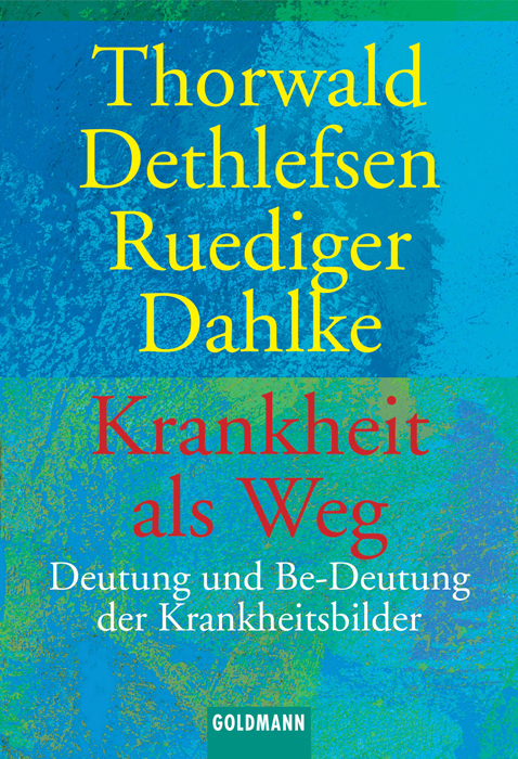 Krankheit als Weg - Thorwald Dethlefsen, Ruediger Dahlke