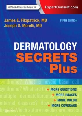 Dermatology Secrets Plus - James E. Fitzpatrick, Joseph G. Morelli