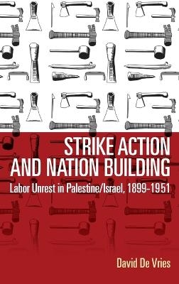 Strike Action and Nation Building - David De Vries