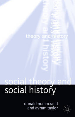 Social Theory and Social History -  Avram Taylor,  Donald MacRaild