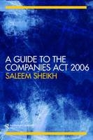 A Guide to The Companies Act 2006 -  Saleem Sheikh