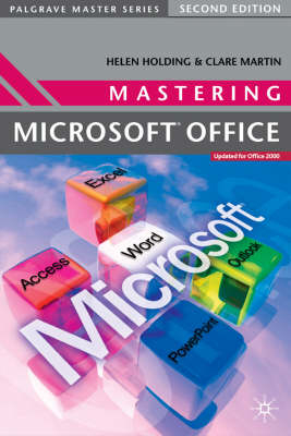 Mastering Microsoft Office -  Clare Martin,  Helen Holding