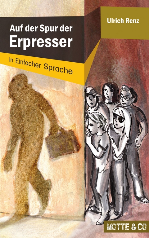 Motte und Co Band 1: Auf der Spur der Erpresser – Sonderausgabe in Einfacher Sprache - Ulrich Renz