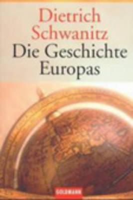 Die Geschichte Europas - Dietrich Schwanitz