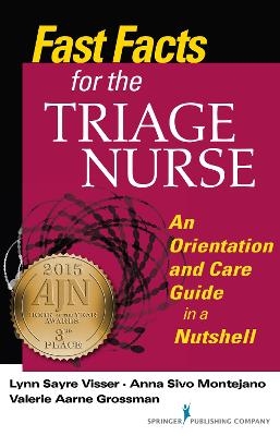 Fast Facts for the Triage Nurse - Lynn Sayre Visser, Anna Sivo Montejano, Valerie Aarne Grossman