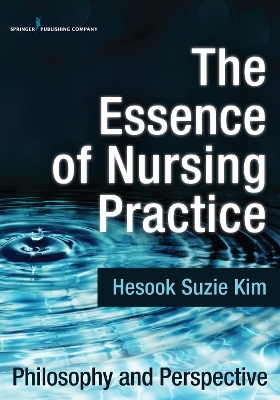 The Essence of Nursing Practice - Hesook Suzie Kim