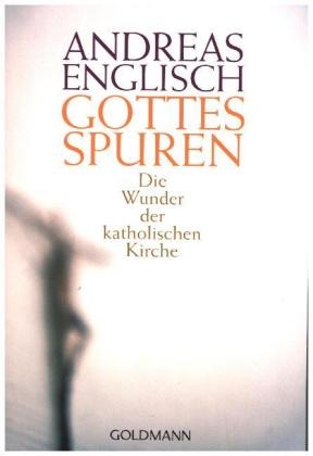 Gottes Spuren - Andreas Englisch