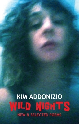 Wild Nights - Kim Addonizio