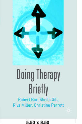 Doing Therapy Briefly -  Riva Miller,  Robert Bor,  Sheila Gill