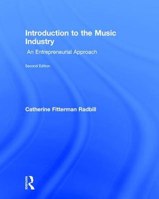 Introduction to the Music Industry -  Catherine Fitterman Radbill