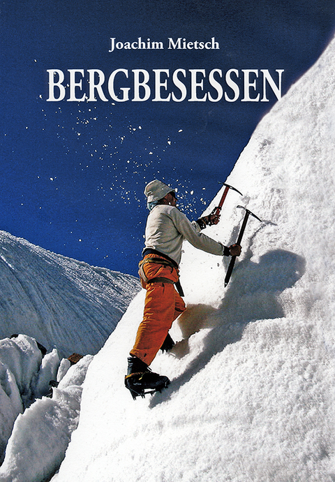 Bergbesessen - Joachim Mietsch