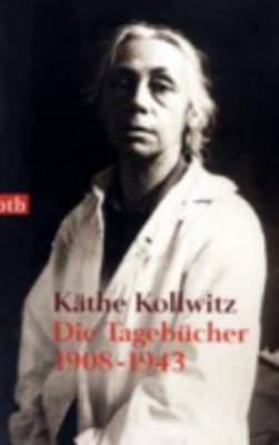 Die Tagebücher - Käthe Kollwitz