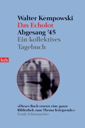 Das Echolot - Abgesang '45 - (4. Teil des Echolot-Projekts) - Walter Kempowski