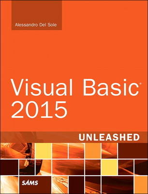 Visual Basic 2015 Unleashed - Alessandro Del Sole