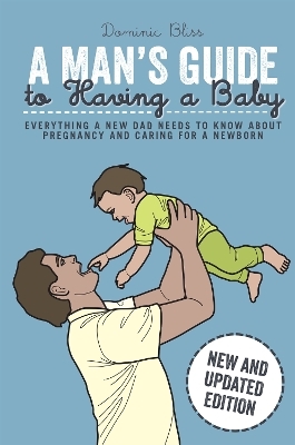 A Man's Guide to Having a Baby - Dominic Bliss