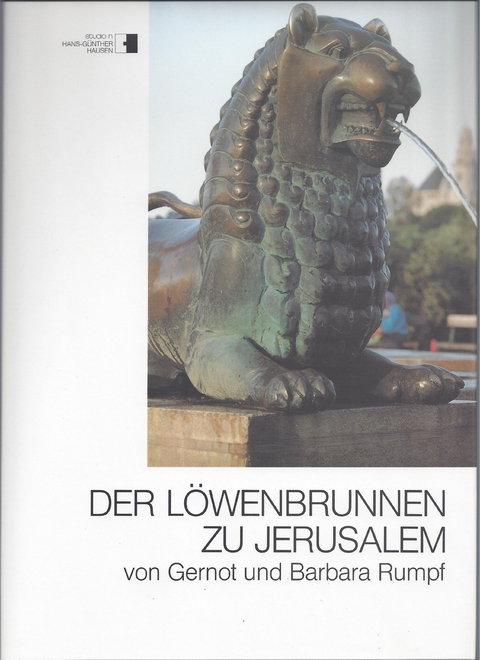 Der Löwenbrunnen zu Jerusalem - Hans G Hausen