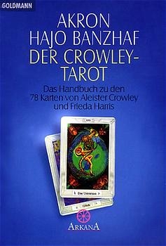 Der Crowley-Tarot -  Akron, Hajo Banzhaf