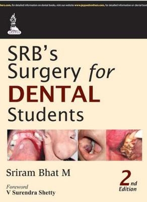 SRB's Surgery for Dental Students - Sriram M Bhat