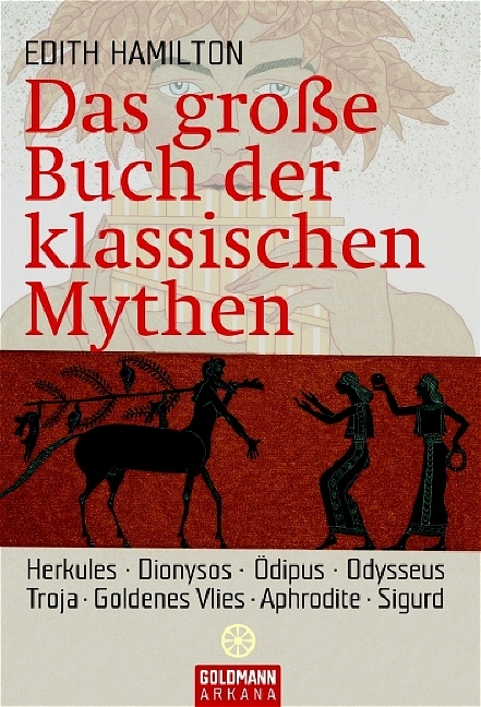 Das große Buch der klassischen Mythen - Edith Hamilton